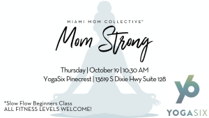 Image: Graphic for Mom Strong Event at YogaSix Pinecrest
