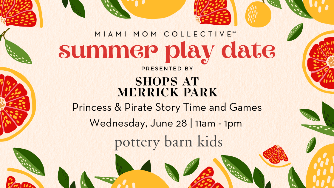 Summer Play Date Series Miami Mom Collective The Shops at Merrick Park