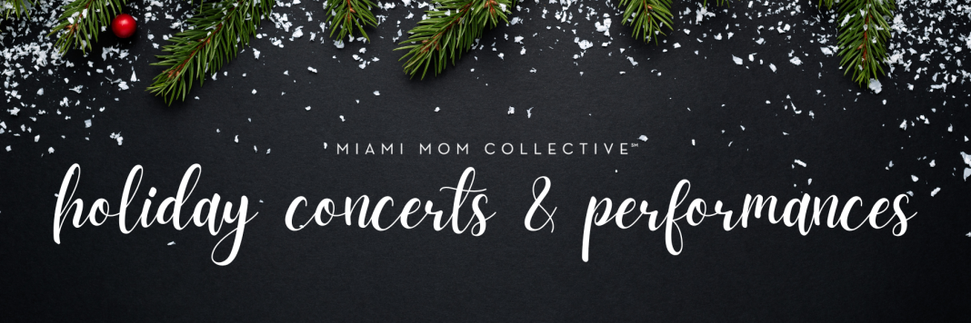 Miami Mom Collective Guide to Holiday Concerts & Performances