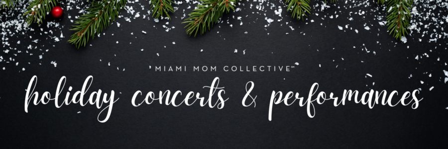 2022 Guide to Holiday Concerts & Performances 900x300 Miami Mom Collective Guide to Holiday Concerts & Performances