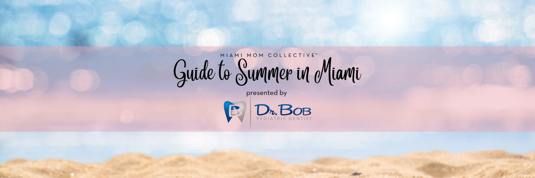 Guide to Summer in Miami, presented by Dr. Bob