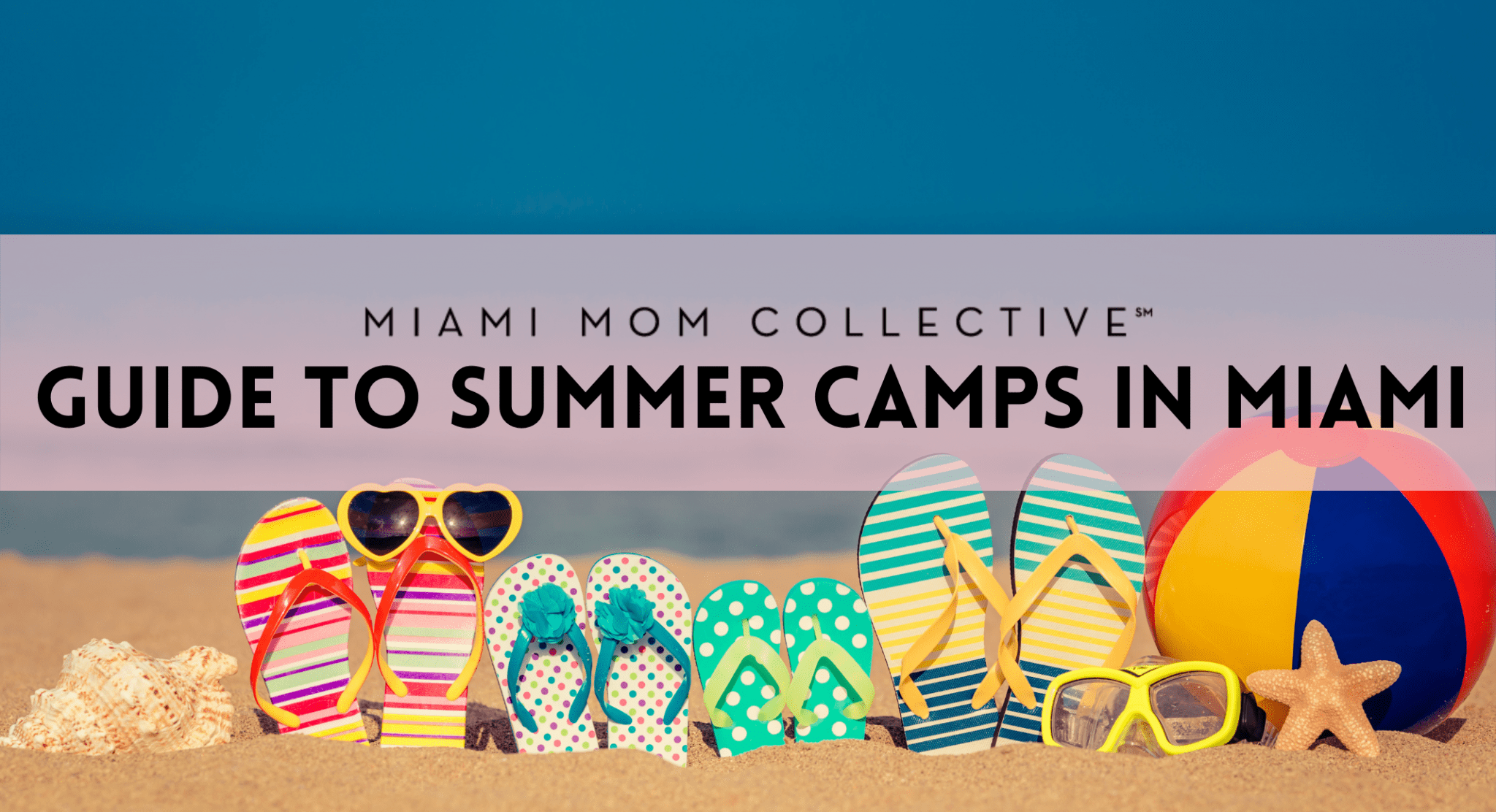 2022 Miami Mom Collective Guide to Summer Camps in Miami Lynda Lantz Miami Mom Collective Guide to Summer Camps in Miami