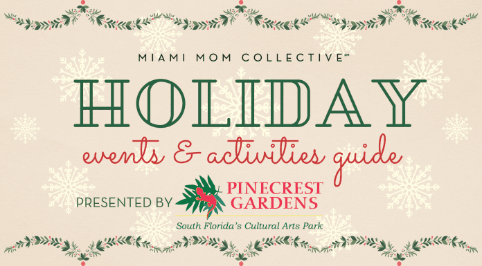 (The Ultimate Guide to 2021 Miami Area Holiday Events & Activities Presented by Pinecrest Gardens Lynda Lantz Editor Miami Mom Collective)