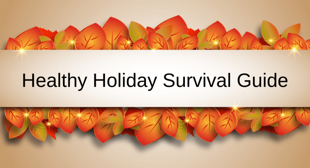 Image: Orange and green fall leaves with a banner that reads "Healthy Holiday Survival Guide"