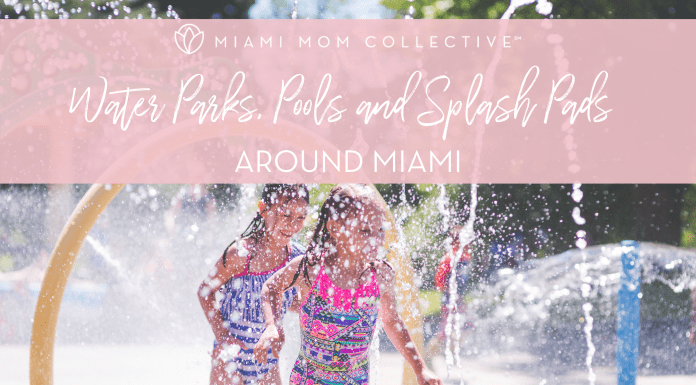 Your Guide to Water Parks, Pools and Splash Pads Around Miami Miami Mom Collective Splash Pads Guide