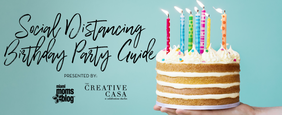 social distancing birthday party guide miami moms blog