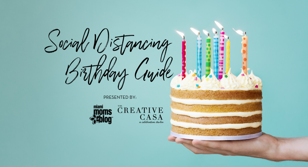 Social Distancing Birthday Party Guide miami moms blog social distancing birthday party guide