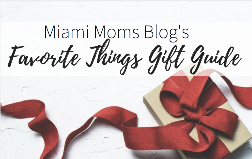 Favorite Things Gift Guide Miami Moms Blog