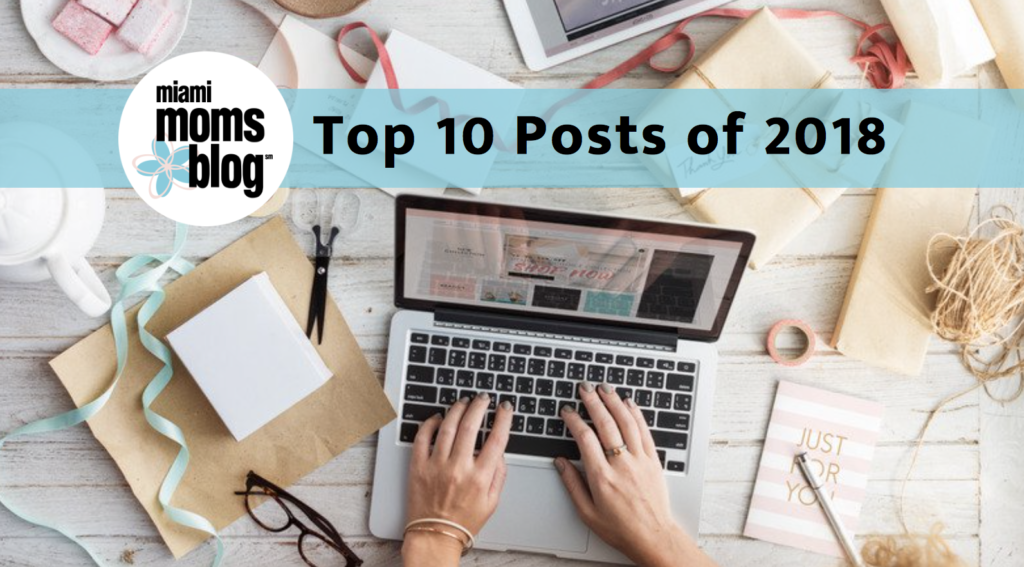 Miami Moms Blog’s Top 10 Posts of 2018 miami moms blog's top 10 posts of 2018