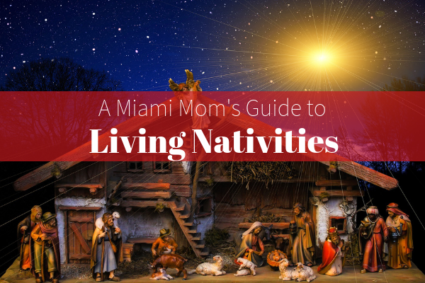 Live Nativities in Miami: 3 Must See Portrayals of The Christmas Story Live Nativities Miami Moms Blog Guide