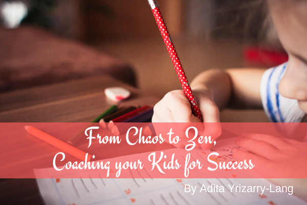 From Chaos to Zen, Coaching your Kids for Success Miami Moms Blog Adita Lang