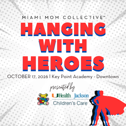 Hanging with Heroes Graphic, 2026 Fall Events & Activities Guide(405 x 405 px) Image: Infographic for Miami Mom Collective's Hanging With Heroes event on October 17, presented by UHealth Jackson Children's Care